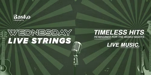 Wednesday Live Strings at Basko!