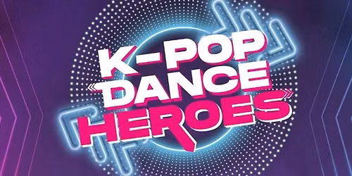 K-POP DANCE HEROES King's Lynn Corn Exchange