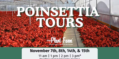 Poinsettia Greenhouse Tours- Friday, November 7th and Saturday, November 8th