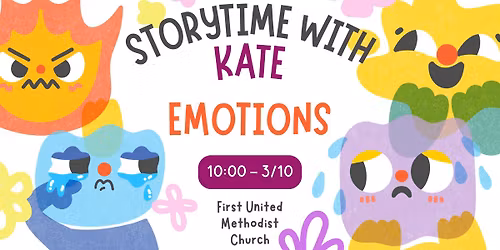 Storytime with Kate @ FUMC- Emotions Theme