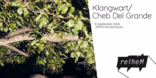 reiheM: Klangwart \/ Cheb Del Grande