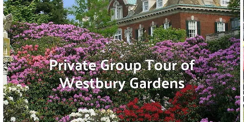 Singles Westbury Gardens Private Tour of the Mansion \/ Gardens  All Ages