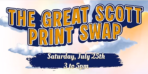 The Great Scott Print Swap