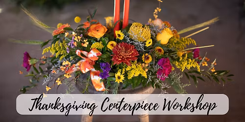 Thanksgiving Floral Workshop