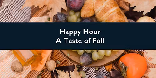 Happy Hour-A Taste of Fall