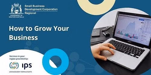 How to Grow Your Business - Held in Bunbury