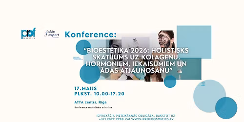 KONFERENCE: \u201cBioest\u0113tika 2026: holistisks skat\u012bjums uz kolag\u0113nu, hormoniem, iekaisumiem un \u0101das atja