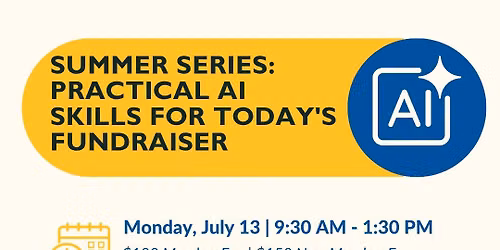 Summer Series: Practical AI Skills for Today's Fundraiser