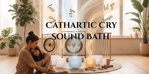 Cathartic Cry Sound Bath