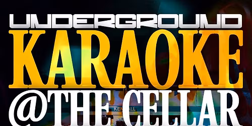 Underground Karaoke @ The Cellar 