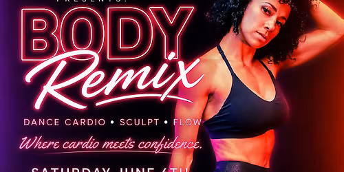 The Body Remix :Dance Cardio, Sculpt, Flow