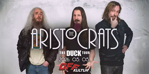The Aristocrats - Budapest, OFF Kultur