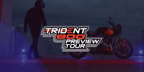 TRIDENT 800 PREVIEW TOUR