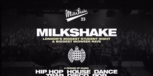 Milkshake, Ministry of Sound | London's Biggest Student Night \ud83d\udd25 June 30th 2026 \ud83c\udf0d