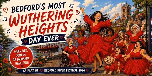 \u2764\ufe0f Bedford\u2019s Most Wuthering Heights Day Ever - Bedford River Festival 2026