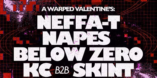 A Warped Valentine's: Neffa-T, Napes + more