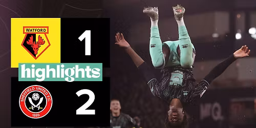 Watford FC vs Sheffield United FC Tickets