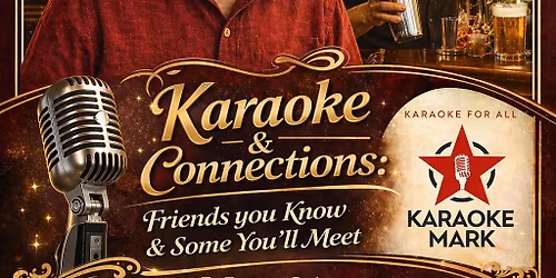 Karaoke & Connections Networking & More!