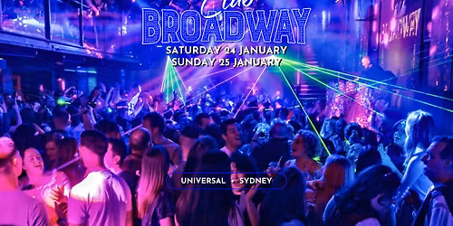 Club Broadway: SYDNEY [Sat 24 + Sun 25 Jan]