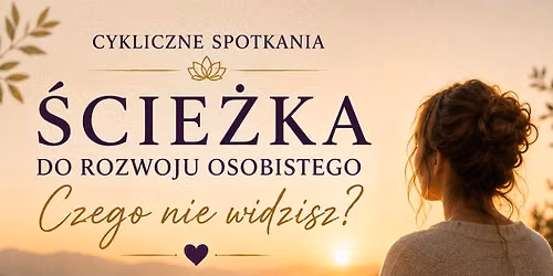 \ud83c\udf3f CZEGO NIE WIDZISZ? \ud83c\udf3f Warsztat rozwojowy i panel dyskusyjny