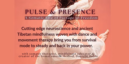 Pulse and Presence: A Somatic Rite of Passage to Freedom
