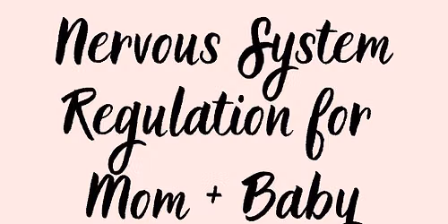 Free Mom Group - Nervous System Regulation for Mom & Baby