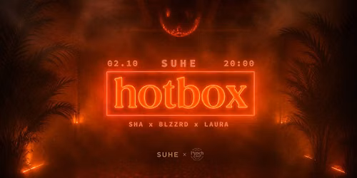 HOTBOX @SUHE