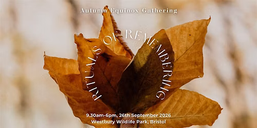Rituals of Remembering - Autumn Equinox Day Retreat