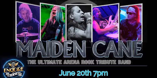 Maiden Cane @ Encore Live!