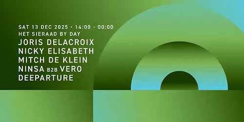 Het Sieraad by Day: Joris Delacroix | Nicky Elisabeth | Mitch de Klein | Ninsa b2b Vero | Deeparture