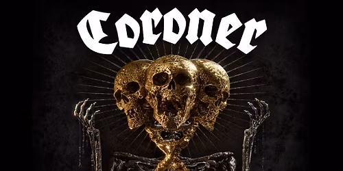 Coroner: Dissonance Over The West w\/ Special Guest Heathen- Pomona, CA