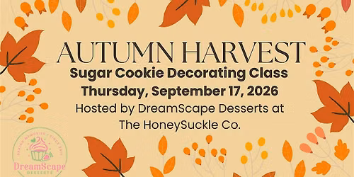 Cookie Decorating Class with DreamScape Desserts - Autumn Harvest