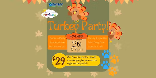 Turkey Party with Special Guests!