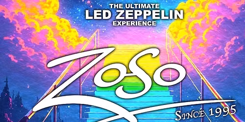 ZOSO \u2014 The Ultimate LED ZEPPELIN Experience