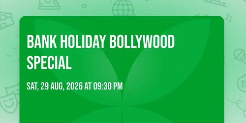 BANK HOLIDAY BOLLYWOOD SPECIAL