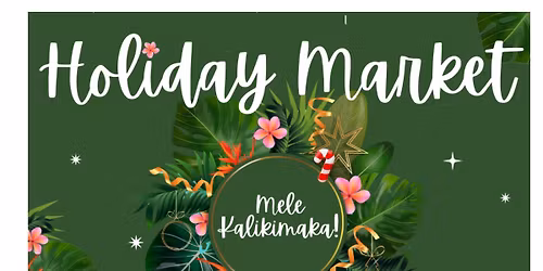 N\u0101 Lei Hulu Holiday Market