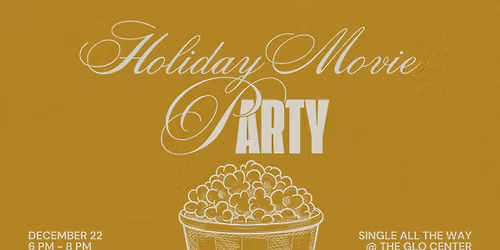 Holiday Movie Party @ GLO