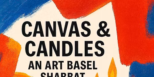 Canvas & Candles: An Art Basel Shabbat