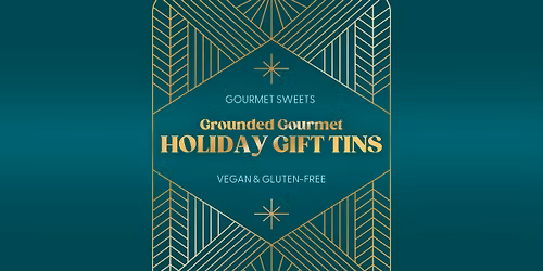 Gourmet Holiday Sweet Gift Tins from Grounded Gourmet - Pop-Up @ FAM Cuisine