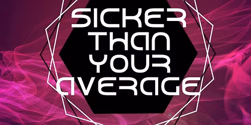 Nancy O's presents Sicker than your Average DJ Night