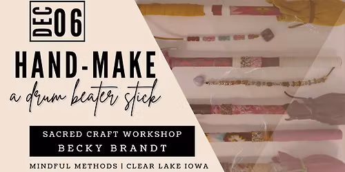Hand-Make a Drum Beater Stick Spiritual Craft Workshop