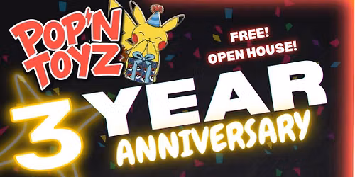 POP\u2019N TOYZ 3-Year Anniversary Celebration 
