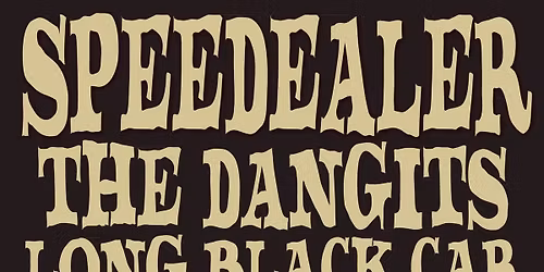 Speedealer \/ The Dangits \/ Long Black Car