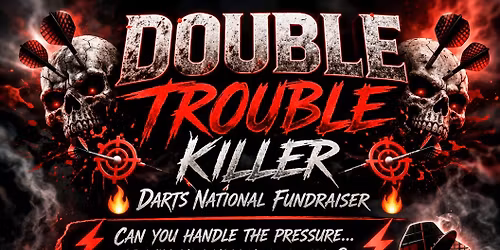 Double Trouble Killer Darts National Fundraiser