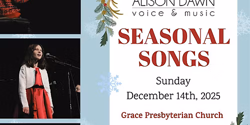 Seasonal Songs: A Student Recital Presented by Alison Dawn Voice & Music
