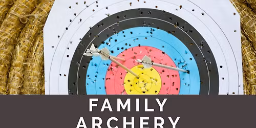 Memorial Weekend - Family Archery