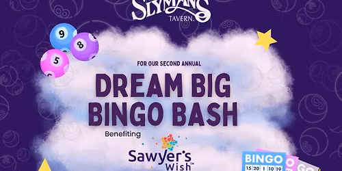 Dream BIG Bingo Bash benefiting Sawyer's Wish