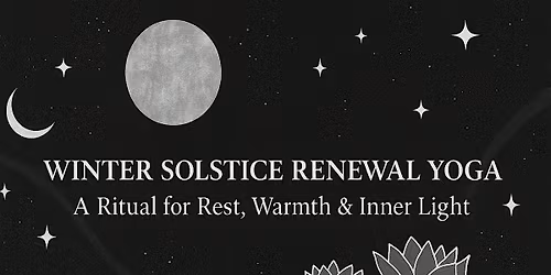 Winter Solstice Renewal Yoga: A Ritual for Rest, Warmth & Inner Light