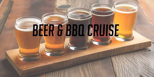 Beer & BBQ Cruise 