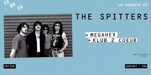 THE SPITTERS + MEGAHEX + KLUB 2 COEUR 